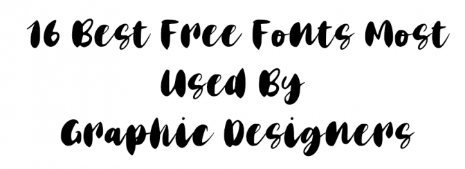 16 Best Free Fonts Most Used By Graphic Designers | Mavigadget