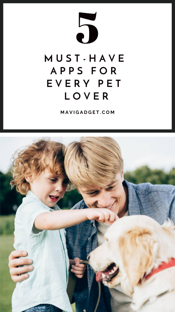 5 Must-Have Apps for Every Pet Lover | Mavigadget